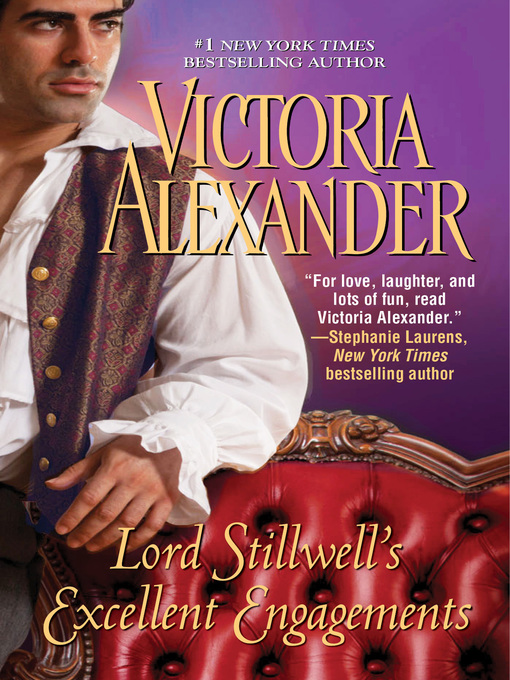 Title details for Lord Stillwell's Excellent Engagements by Victoria Alexander - Available